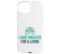 I Save Breaths For A Living Funny NICU Nurse Case for iPhone 15 Plus