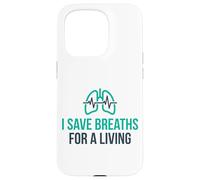 I Save Breaths For A Living Funny NICU Nurse Case for iPhone 15 Pro