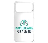 I Save Breaths For A Living Funny NICU Nurse Case for iPhone 17 Pro Max