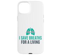 I Save Breaths For A Living Funny Nurse NICU Case for iPhone 15 Plus