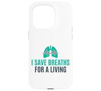 I Save Breaths For A Living Funny Nurse NICU Case for iPhone 15 Pro