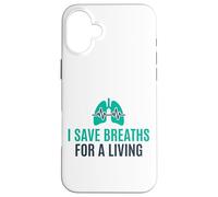 I Save Breaths For A Living Funny Nurse NICU Case for iPhone 16 Plus