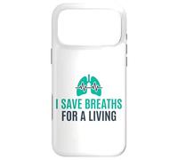 I Save Breaths For A Living Funny Nurse NICU Case for iPhone 17 Pro Max