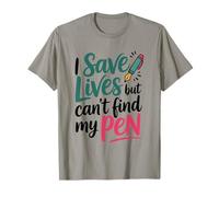 I Save Lives But Can't Find My Pen T-Shirt