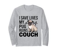 I Save Lives My Pug Ruins My Couch Nurse Long Sleeve T-Shirt