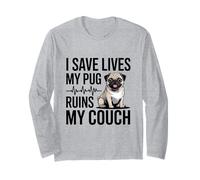 I Save Lives My Pug Ruins My Couch Nurse Long Sleeve T-Shirt
