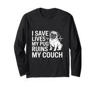 I Save Lives My Pug Ruins My Couch Nurse Long Sleeve T-Shirt