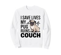 I Save Lives My Pug Ruins My Couch Nurse Sweatshirt