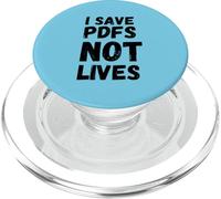I Save PDFs Not Lives Funny, Corporate, Work Gift, Humor PopSockets PopGrip for MagSafe