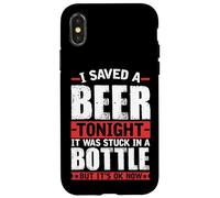 I Saved A Beer Tonight It Was Stuck In A Bottle Case for iPhone X/XS