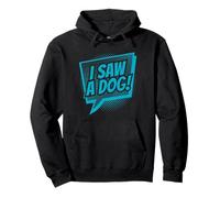I Saw A Dog Funny Comic Pop Art Puppy Distraction Pullover Hoodie