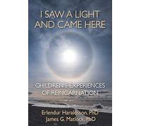 I Saw A Light And Came Here: Children's Experiences of Reincarnation