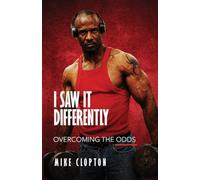 I SAW IT DIFFERENTLY: Overcoming the Odds