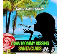 I Saw Mommy Kissing Santa Claus