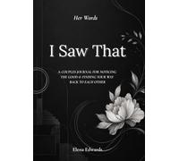 I Saw That: A Couples Relationship Journal with Guided Prompts for Better Communication, Building Appreciation, and Finding Your Way Back to Each Other