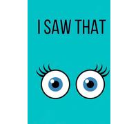 I saw that: A Playful Notebook for Thoughts, Moments, and Everything You Notice