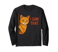 I Saw That Funny Tabby Cat Owner Attitude Humor Women Men Long Sleeve T-Shirt