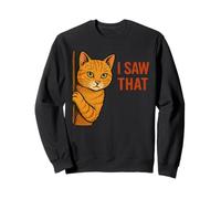 I Saw That Funny Tabby Cat Owner Attitude Humor Women Men Sweatshirt