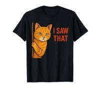 I Saw That Funny Tabby Cat Owner Attitude Humor Women Men T-Shirt