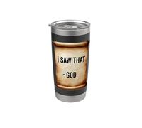 I Saw that God Christian Humor Faith Funny Scripture Stainless Steel Insulated Tumbler