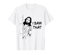 I Saw That Jesus Funny Jesus Meme T-Shirt