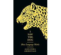 I Saw the Dog : How Language Works