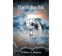 I Saw the Moon Wink & Other Poems