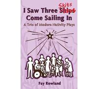 I Saw Three Skits Come Sailing In: A Trio of Modern Nativity Plays (Nativity-to-Go)