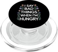 I Say Bad Things When I'm Hungry Hanger Issue Food - PopSockets PopGrip for MagSafe