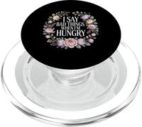 I Say Bad Things When I'm Hungry Hanger Issue Food - PopSockets PopGrip for MagSafe
