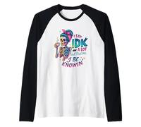 I Say IDK A Lot But Trust Me I Be Knowin Raglan Baseball Tee