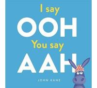 I say Ooh You say Aah