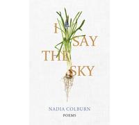 I Say the Sky : Poems