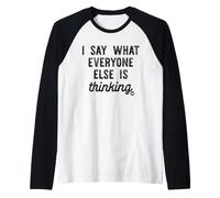 I Say What Everyone Else is Thinking Raglan Baseball Tee