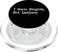 I Scale Heights Not Ladders Funny Rock Climbing Quote PopSockets PopGrip for MagSafe