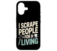 I Scrape People For A Living Funny Dental Hygienist Case for iPhone 17
