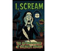 I, SCREAM: The Autobiography of Wilhelm Scream