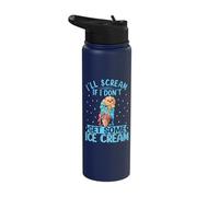 I Scream When I Don't get ice Cream for Men, Women and Children Stainless Steel Insulated Water Bottle