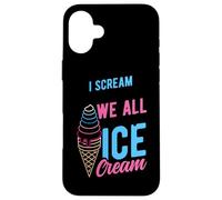 I Scream You Scream We All Scream For Ice Cream Case for iPhone 16 Plus