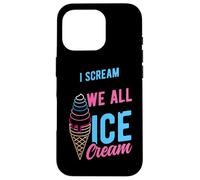 I Scream You Scream We All Scream For Ice Cream Case for iPhone 16 Pro