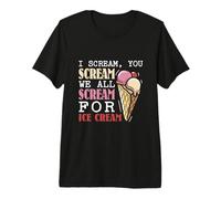 I Scream You Scream we All Scream for ice Cream Premium T-Shirt