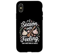 I Season With Feeling And Three Kinds Of Garlic Fun Cooking Case for iPhone X/XS