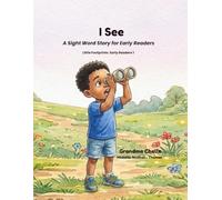 I See: A Sight Word Story for Early Readers: Little Footprints for Early Readers 1