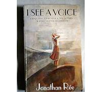 I SEE A VOICE: A Philosophical History of Language, Deafness, and the Senses