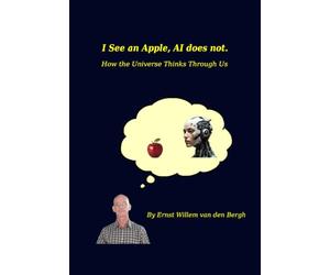 I See an Apple, AI Does Not: How the Universe Thinks Through Us