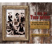 I See by Your Outfit: Historic Cowboy Gear of the Northern Plains