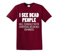 I See Dead People Fun Men's T-Shirt Gift Present Novelty Funny Joke TOP TEE(Maroon, L)
