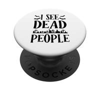 I See Dead People Funny Halloween Freaky Trick Or Treat PopSockets Adhesive PopGrip