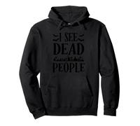 I See Dead People Funny Halloween Freaky Trick Or Treat Pullover Hoodie