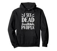 I See Dead People Funny Halloween Freaky Trick Or Treat Pullover Hoodie
